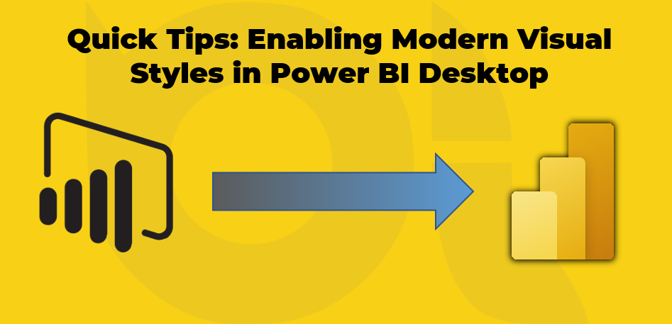 Quick Tips: Enabling Modern Visual Styles on Old Reports in Power BI Desktop